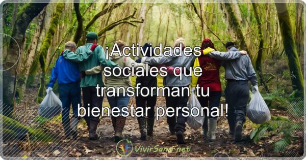 ¡Actividades sociales que transforman tu bienestar personal!