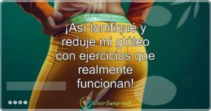¡Así tonifiqué y reduje mi glúteo con ejercicios que realmente funcionan!