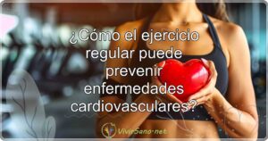 ¿Cómo el ejercicio regular puede prevenir enfermedades cardiovasculares?