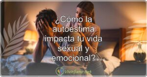 ¿Cómo la autoestima impacta tu vida sexual y emocional?