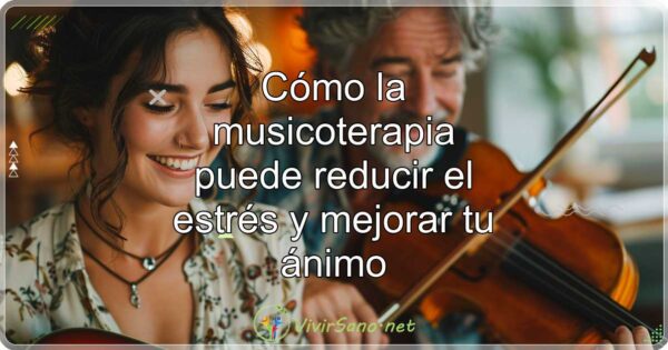 Cómo la musicoterapia puede reducir el estrés y mejorar tu ánimo