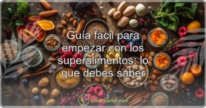 Guía fácil para empezar con los superalimentos: lo que debes saber