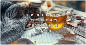 Infusión que alivia los calambres menstruales al instante