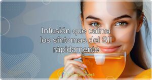 Infusión que calma los síntomas del SII rápidamente