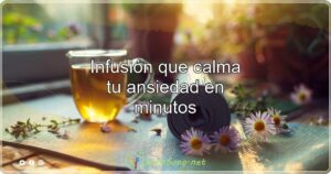 Infusión que calma tu ansiedad en minutos