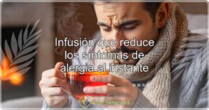 Infusión que reduce los síntomas de alergia al instante