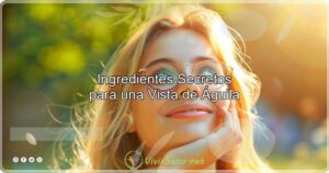 Ingredientes Secretos para una Vista de Águila