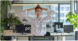 La importancia de las pausas activas para mejorar la productividad
