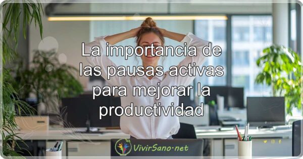 La importancia de las pausas activas para mejorar la productividad