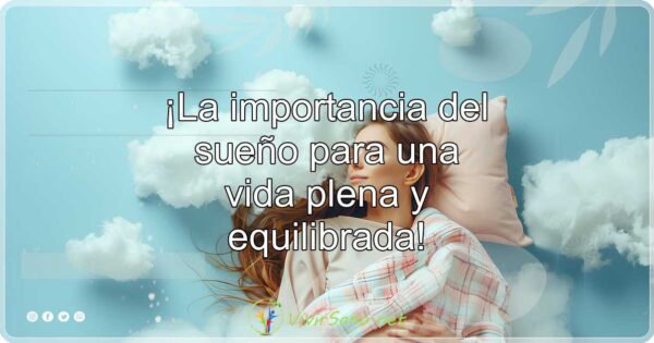 ¡La importancia del sueño para una vida plena y equilibrada!