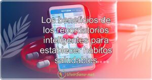 Los beneficios de los recordatorios inteligentes para establecer hábitos saludables