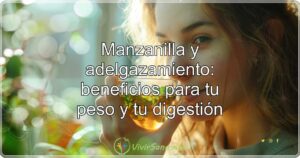 Manzanilla y adelgazamiento: beneficios para tu peso y tu digestión