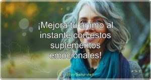 ¡Mejora tu ánimo al instante con estos suplementos emocionales!