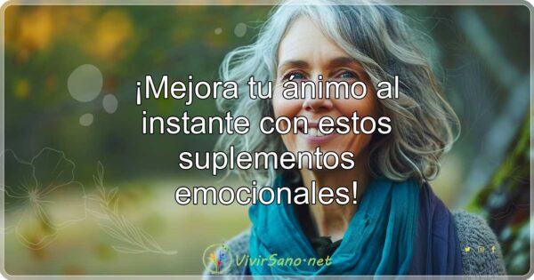 ¡Mejora tu ánimo al instante con estos suplementos emocionales!