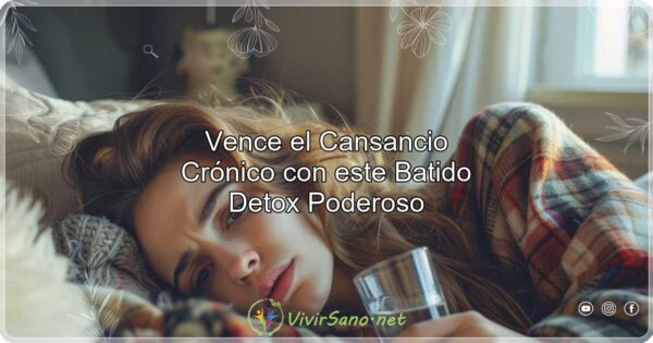 Vence el Cansancio Crónico con este Batido Detox Poderoso