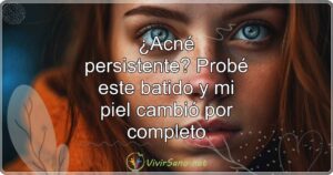 ¿Acné persistente? Probé este batido y mi piel cambió por completo