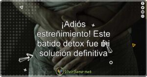 ¡Adiós estreñimiento! Este batido detox fue mi solución definitiva
