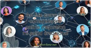 Así fue como las comunidades online mejoraron mi salud emocional
