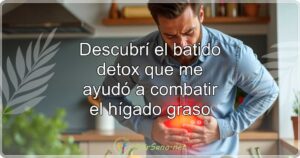 Descubrí el batido detox que me ayudó a combatir el hígado graso
