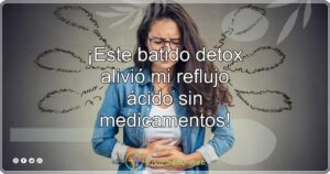 ¡Este batido detox alivió mi reflujo ácido sin medicamentos!