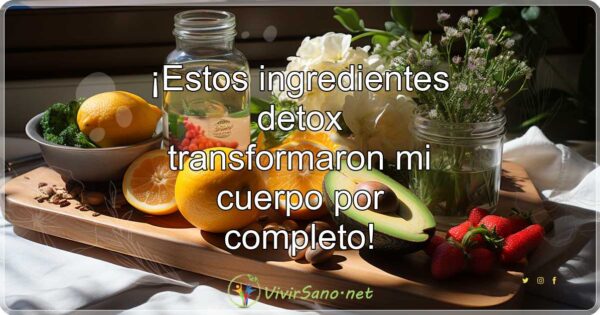 ¡Estos ingredientes detox transformaron mi cuerpo por completo!