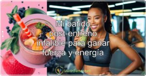 Mi batido post-entreno infalible para ganar fuerza y energía