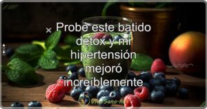 Probé este batido detox y mi hipertensión mejoró increíblemente