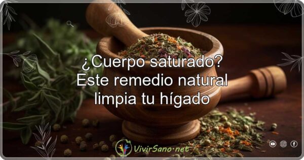¿Cuerpo saturado? Este remedio natural limpia tu hígado